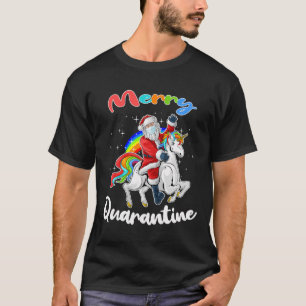 Santa Riding Unicorn Funny Merry Quarantine Christ T-Shirt