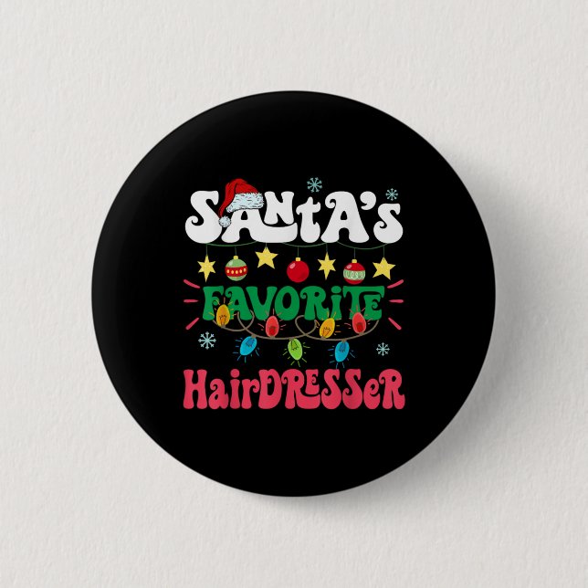Santa S Favorite Hairdresser Santa Hat Xmas Light  6 Cm Round Badge (Front)