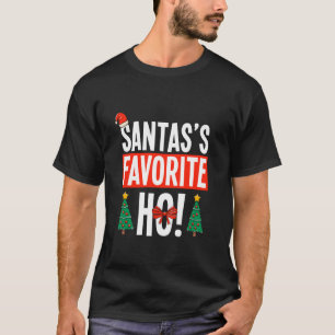 Santa s Favorite Ho Funny Christmas T-Shirt