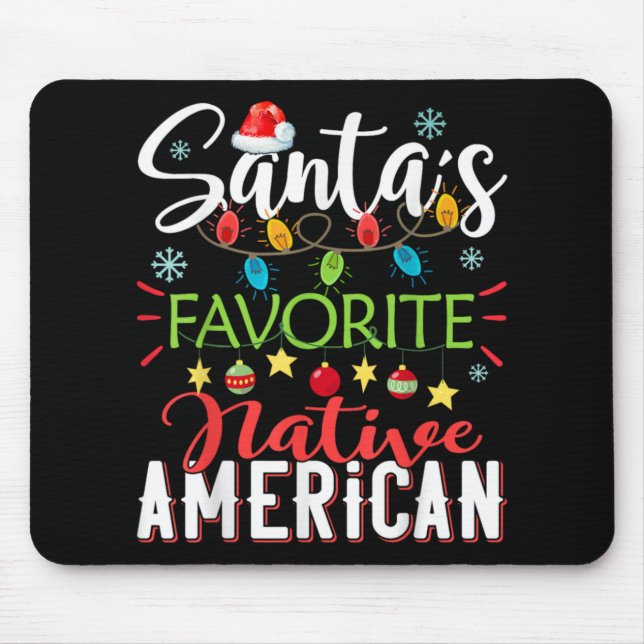 Santa S Favorite Native American Xmas Light Hat Ch Mouse Pad (Front)