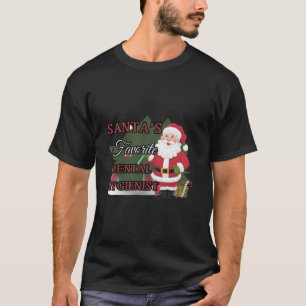 Santa s Favourite Dental Hygienist Christmas Humou T-Shirt