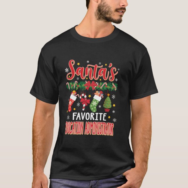 Santa s Favourite Education Administrator Santa Ha T-Shirt (Front)