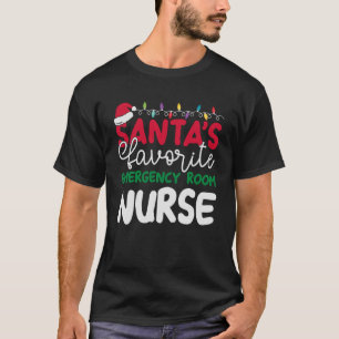 Santa s Favourite Emergency Room Nurse Family Chri T-Shirt