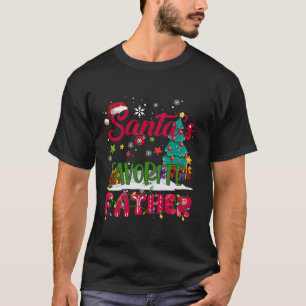 Santa s Favourite Father Santa Hat Ugly Christmas  T-Shirt