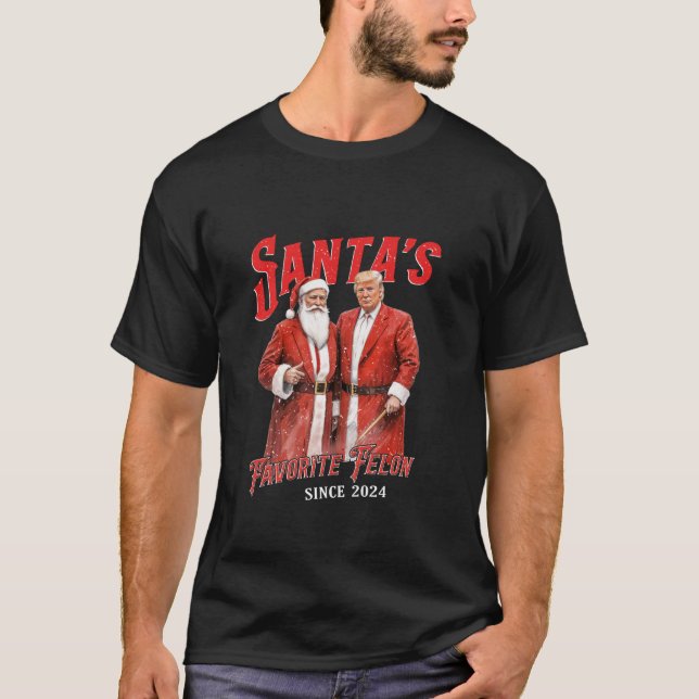 Santa s Favourite Felon Since 2024 Christmas Funny T-Shirt (Front)