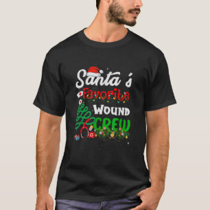Santa s Favourite Wound Crew Christmas Wound Care T-Shirt