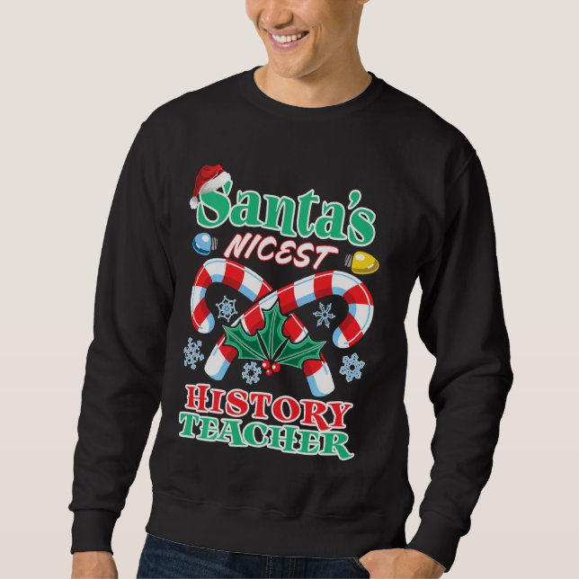 Santa S Nicest History Teacher Christmas Naughty N Sweatshirt (Front)