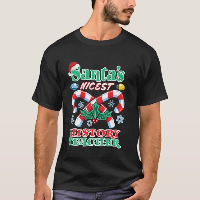 Santa S Nicest History Teacher Christmas Naughty N T-Shirt (Front)