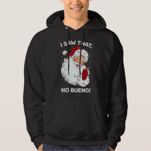 Santa Saw That No Bueno Funny Santa Spanish Saying Hoodie