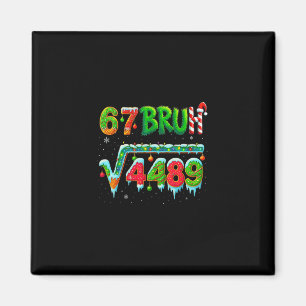 Santa Says 67 Bruh Christmas Square Root 4489 Funn Magnet