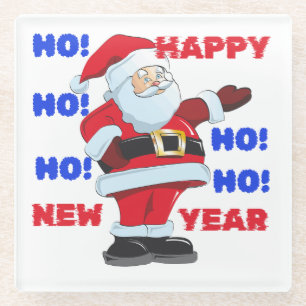 SANTA SAYS; HAPPY NEW YEAR. HO! HO! HO! GLASS COASTER