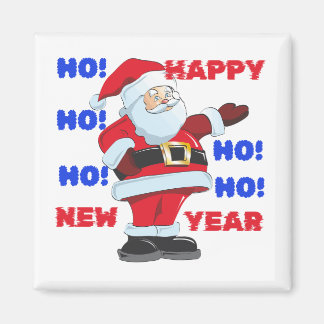 SANTA SAYS; HAPPY NEW YEAR. HO! HO! HO! MAGNET