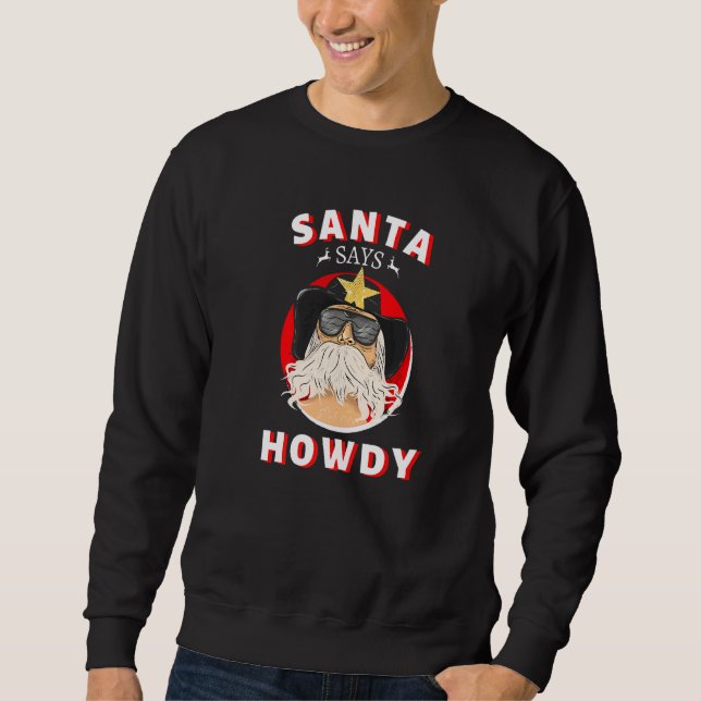 Santa Says Howdy Vintage Rodeo Western Southern Sweatshirt (Front)