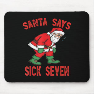 Santa Says Sick Seven Funny Santa 6 7 Meme Humor C Mouse Pad