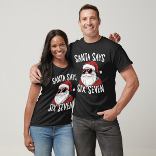 Santa Says Six Seven 67 Funny Meme Merry Xmas T-Shirt