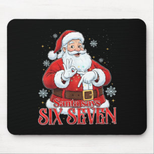 Santa Says Six Seven 67 Meme Christmas Holiday 6 7 Mouse Pad