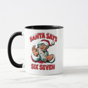 Santa Says Six Seven 6 7 Christmas Santa Claus Mug