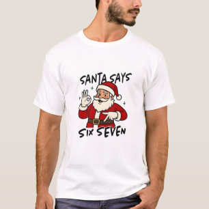 Santa Says Six Seven 6 7 Funny Brainrot Christmas T-Shirt