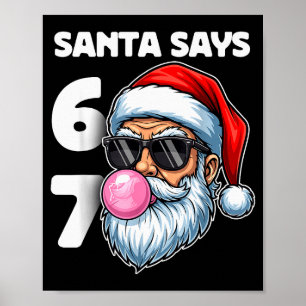 Santa Says Six Seven, 6 7 Gen Alpha Meme Slang Chr Poster