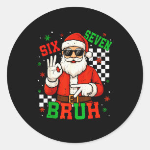 Santa Says Six Seven 6 7 Gen Z Alpha Meme Bruh Chr Classic Round Sticker
