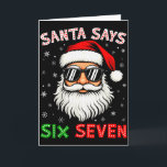 Santa Says Six Seven 6 7 Gen Z Alpha Meme Slang Ch Card<br><div class="desc">Santa Says Six Seven 6 7 Gen Z Alpha Meme Slang Christmas</div>