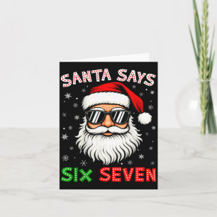 Santa Says Six Seven 6 7 Gen Z Alpha Meme Slang Ch Card