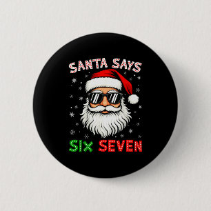 Santa Says Six Seven 6 7 Gen Z Alpha Meme Slang Ch Cm Round Badge