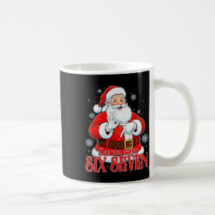 Santa Says Six Seven 6 7 Gen Z Alpha Meme Slang Ch Coffee Mug