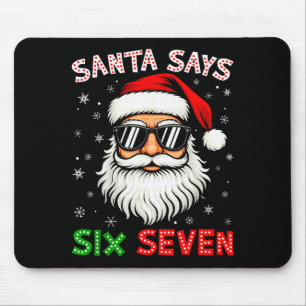 Santa Says Six Seven 6 7 Gen Z Alpha Meme Slang Ch Mouse Pad