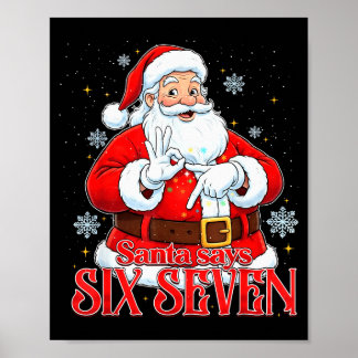 Santa Says Six Seven 6 7 Gen Z Alpha Meme Slang Ch Poster