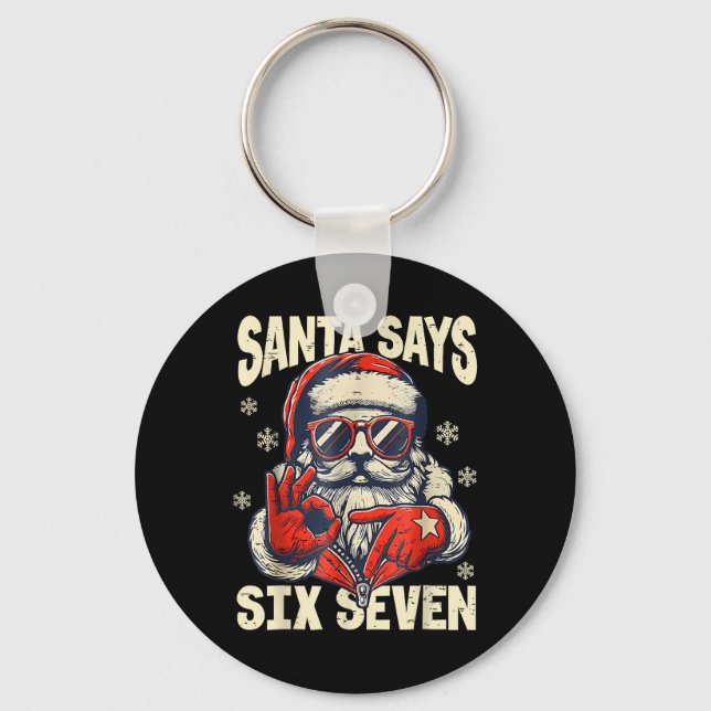 Santa Says Six Seven 6 7 Gen Z Meme Christmas Humo Key Ring (Front)