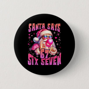 Santa Says Six Seven 6 7 Meme Santa Pink Bubble Ch Cm Round Badge