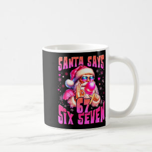 Santa Says Six Seven 6 7 Meme Santa Pink Bubble Ch Coffee Mug