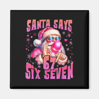 Santa Says Six Seven 6 7 Meme Santa Pink Bubble Ch Magnet