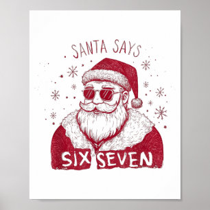Santa Says Six Seven Christmas 67 Meme Xmas Boys G Poster