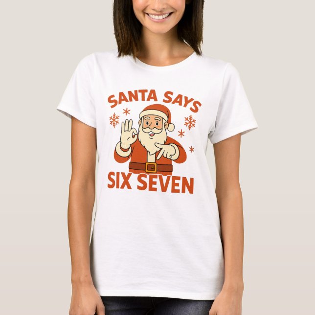Santa Says Six Seven Christmas Adult Humor Graphic T-Shirt (Front)
