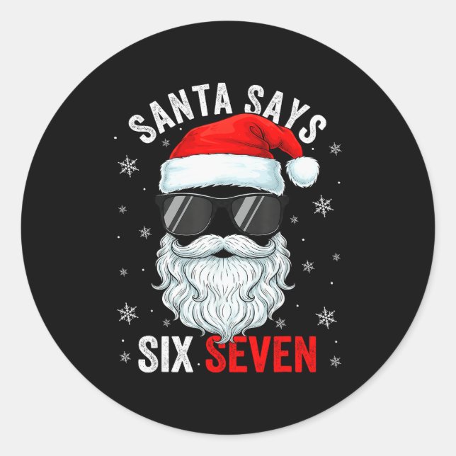 Santa Says Six Seven Christmas Boys Men Funny Meme Classic Round Sticker (Front)