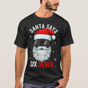 Santa Says Six Seven Christmas Boys Men Funny Meme T-Shirt