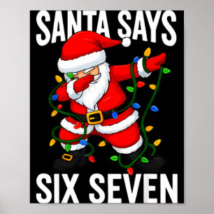 Santa Says Six Seven Christmas Funny Trendy 6 7 Vi Poster