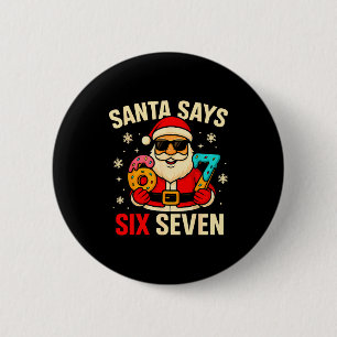 Santa Says Six Seven Funny 67 Meme Christmas Boys  6 Cm Round Badge