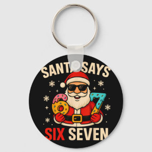 Santa Says Six Seven Funny 67 Meme Christmas Boys  Key Ring