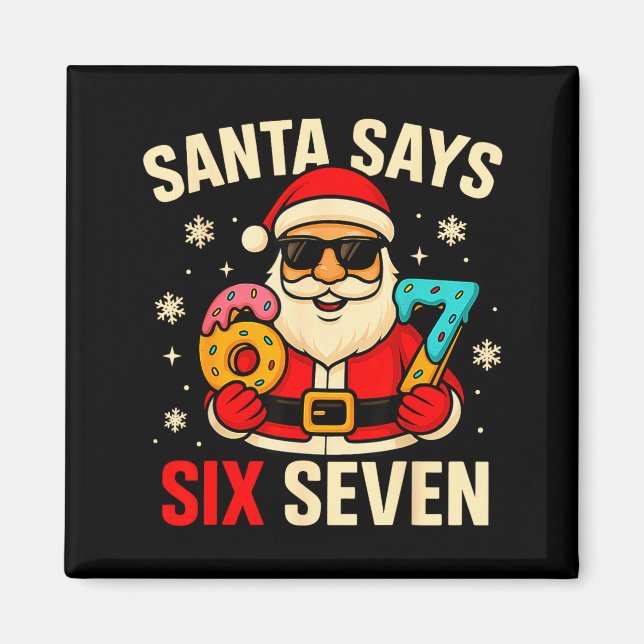 Santa Says Six Seven Funny 67 Meme Christmas Boys  Magnet (Front)