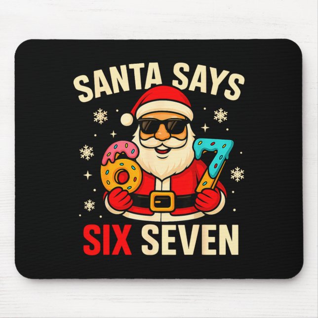 Santa Says Six Seven Funny 67 Meme Christmas Boys  Mouse Pad (Front)