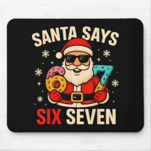 Santa Says Six Seven Funny 67 Meme Christmas Boys Mouse Pad
