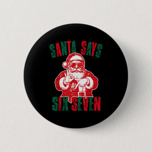 Santa Says Six Seven Funny 67 Meme Christmas Vinta 6 Cm Round Badge
