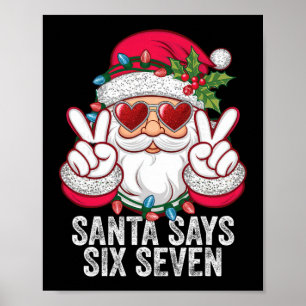 Santa Says Six Seven Funny Christmas 67 Meme Santa Poster