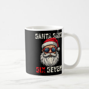Santa Says Six Seven Funny Christmas 67 Meme Xmas Coffee Mug