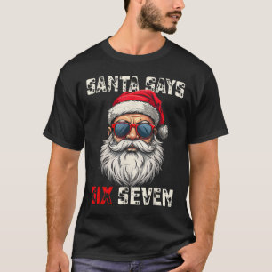 Santa Says Six Seven Funny Christmas 67 Meme Xmas  T-Shirt