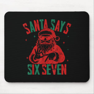 Santa Says Six Seven Funny Christmas 6 7 Meme  Mouse Pad