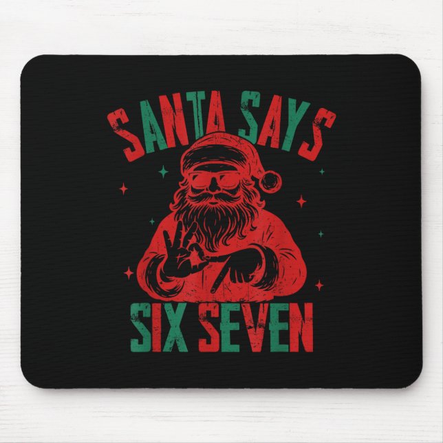 Santa Says Six Seven Funny Christmas 6 7 Meme  Mouse Pad (Front)